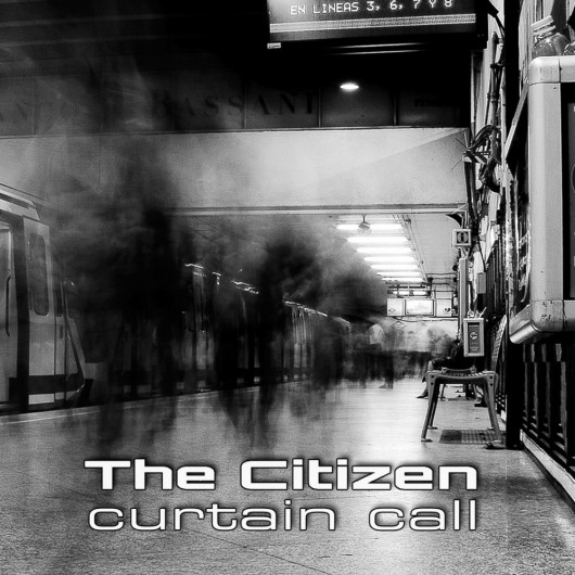 THE CITIZEN - Curtain Call