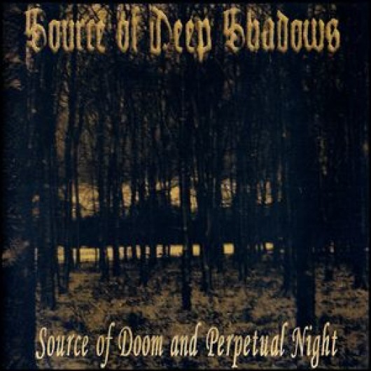 SOURCE OF DEEP SHADOWS - Source of Doom and Perpetual Night