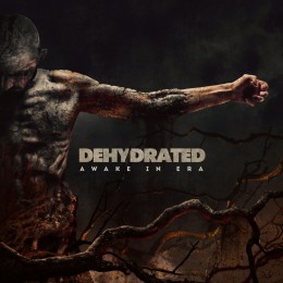 DEHYDRATED - Awake In Era
