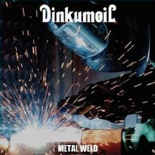 DINKUMOIL - Metal Weld
