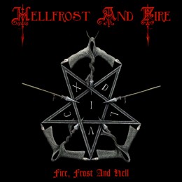 HELLFROST AND FIRE - Fire, Frost And Hell