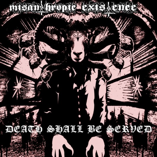 MISANTHROPIC EXISTENCE -  Death Shall Be Served