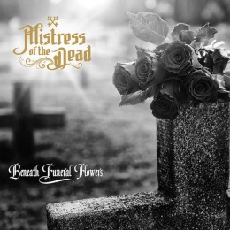 MISTRESS OF THE DEAD - Beneath Funeral Flowers
