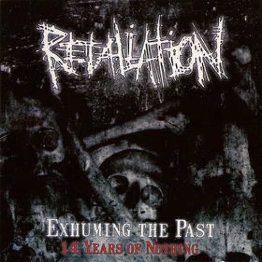 RETALIATION ‎– Exhuming The Past - 14 Years Of Nothing