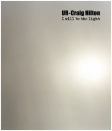 UR + CRAIG HILTON ‎– I Will Be The Light