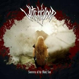 WITCHBLOOD ‎– Sorceress of the Black Sun
