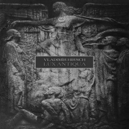 VLADIMÍR HIRSCH - Lux Antiqua LP