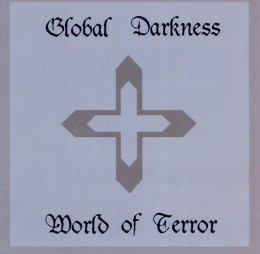 GLOBAL DARKNESS  ‎– World Of Terror