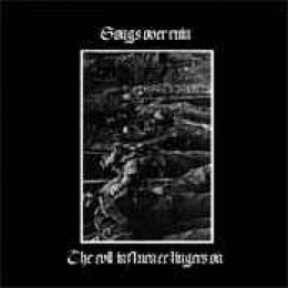 SONGS OVER RUIN ‎– The Evil Influence Lingers On