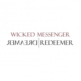 WICKED MESSENGER - Dreamer | Redeemer